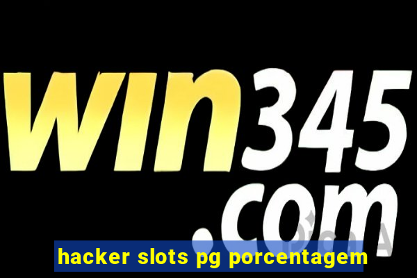 hacker slots pg porcentagem